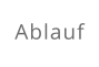 Ablauf